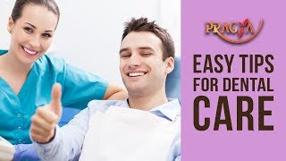 Easy Tips To Take Care Your Teeth- Dr. Arunima Singhal (Cosmo Dentist)