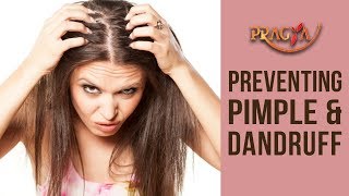 How To Prevent From Pimple & Dandruff- Dr. Amit Verma (Dermatologist)