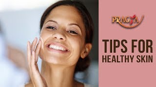 Tips For Healthy SKIN- Foods To Help Keep Your Skin Healthy- Dr. Shehla Aggarwal (Dermatologist)