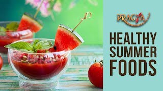 Healthy Summer Foods | Dr. Shehla Aggarwal (Dermatologist)