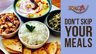 Don't Skip Your Meals | Mrs. Rashmi Bhatia (Dietician)