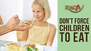 Expert Advice | Don't Force Children To Eat | Mrs. Rashmi Bhatia