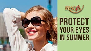 Protect Your Eyes In Summer Dr. Vibha Sharma (Ayurveda Expert)