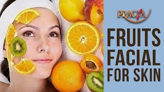 Fruits Facial For Skin Payal Sinha (Naturopath Expert)