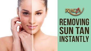 Tips To Remove Sun Tan Instantly |  Dr. R.S Dawas