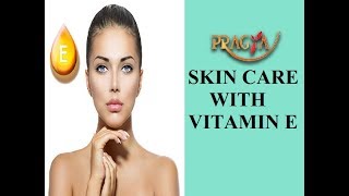 Skin Care With Vitamin E Dr. Shehla Aggarwal (Dermatologist)