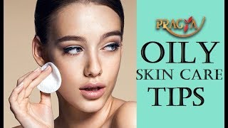 Oily Skin Care Tips | Dr. Shehla Aggarwal (Dermatologist)