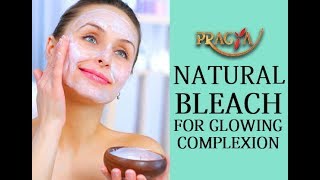 How To Make Natural Bleach For Glowing Complexion | Payal Sinha ( Naturopath Expert)