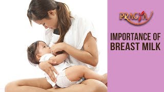 Importance Of Breast Milk | Rashmi Bhatia (Dietitian)