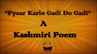 Kashmiri Mushaira: 'Pyaar Karle Gadi Do Gadi' - Poem