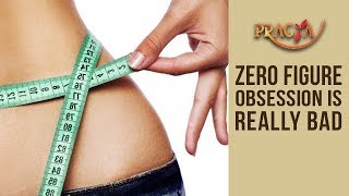 Why Zero Figure Obsession Is Really Bad For You | Mrs. Rashmi Bhatia (Dietician)