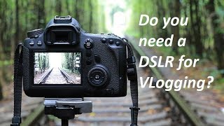 Do you need a DSLR for VLogging / MotoVLogging on YouTube. Explained.