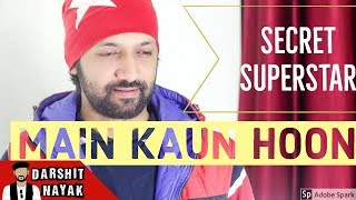 Main Kaun Hoon - Secret Superstar | Male Version | Darshit Nayak | Unplugged