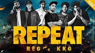 REPEAT - BEG X KKG | Trailer | Desi Hip Hop 2017