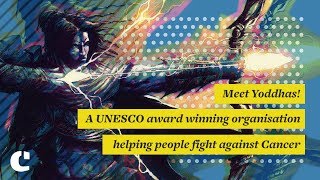Meet Yoddhas, a UNESCO award winning support organisation helping people fight against Cancer