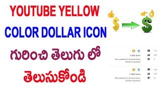 Youtube YELLOW COLOR dollar icon what does it means full detail 2017 in telugu
