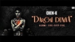 CHEN-K | DARGAI DUNIYA (Official Lyric Video) | Desi Hip Hop 2017