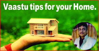 Vaastu tips for your Home.
