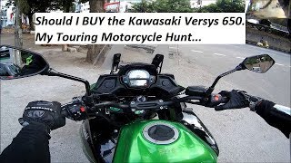Should I BUY the Kawasaki Versys 650. My Touring Motorcycle Hunt...