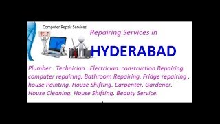 Get Home Repairing Services in HYDERABAD city.  All technical solutions at home..
