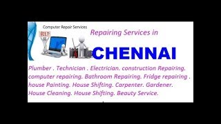 Get Home Repairing Services in CHENNAI   city.  All technical solutions at home.