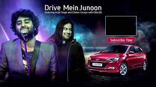 Drive Mein Junoon Arijit Singh New Song 2017
