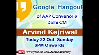 Arvind Kejriwal’s Google hangout with volunteers