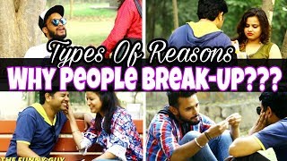 TYPES OF REASONS-WHY PEOPLE BREAK-UP