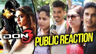 DON 3 - Shahrukh Khan And Deepika Padukone | Public Reaction