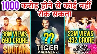 Tiger Zinda Hai WIll EARN 1000 Crore At Box Office - CONFIRMED