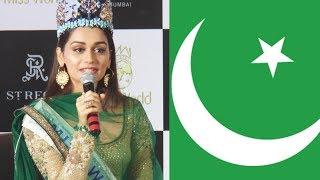 Manushi Chhillar Reply On Pakistan Debate On Miss World 2017