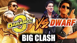 2018 BIG CLASH: Salman Khan's Dabangg 3 Vs Shahrukh Khan's Dwarf