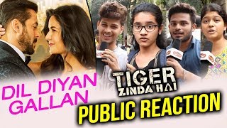 Dil Diyan Gallan Song | PUBLIC REACTION | Salman Khan, Katrina Kaif | Tiger Zinda Hai