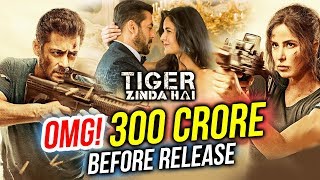 Tiger Zinda Hai EARNS 300 Crore Before Release | Salman Khan | Katrina Kaif