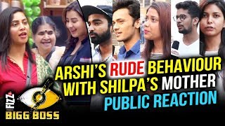 Arshi Khan's RUDE Behaviour Towards Shilpa Shinde's Mother | PUBLIC REACTION | Bigg Boss 11