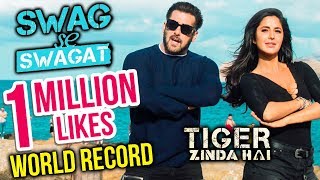 Salman-Katrina's Swag Se Swagat Creates NEW WORLD Record | 1 Million LIKES | Tiger Zinda Hai