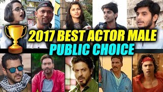 2017 BEST ACTOR (MALE) | PUBLIC REACTION | Salman, Shahrukh, Ajay Devgn, Akshay Kumar, Varun Dhawan