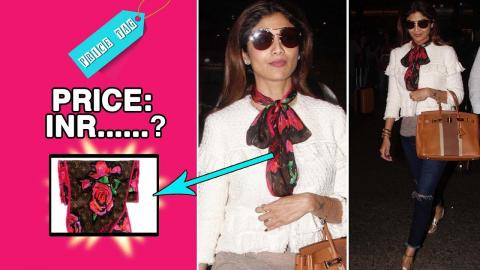 PriceTag - Shilpa Shetty’s scarf is worth THOUSANDS and so we are fainting!