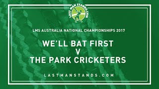 We'll Bat First v The Park Cricketers | LMS Australia Championships