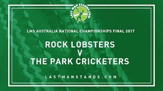 Rock Lobsters v The Park Cricketers | LMS Australia Champs FINAL