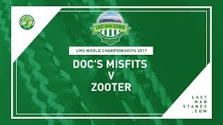 Doc’s Misfits v Zooter | LMS World Championships 2017