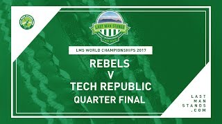 Rebels v Tech Republic  | LMS World Championships 2017