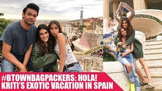 #BTownBagPackers: Hola! Kriti Sanon's Exotic vacation in Spain