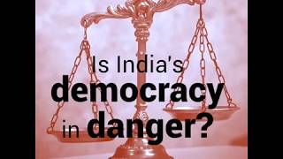 Is India's Democracy In Danger ?