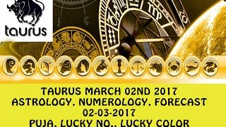 TAURUS March 2017, 02nd Astrology Horoscope Prediction | वृषभ राशि 02-03-2017