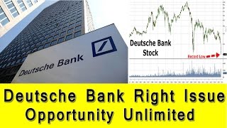 Deutsche Bank Stock Long Term Play : Right Issue offer an opportunity