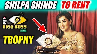 Shilpa Shinde's Neighbour Want Her Bigg Boss 11 TROPHY On RENT