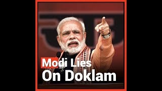 Modi Lies on Doklam | The truth of Doklam