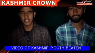 Kashmir Crown : Video of Kashmiri Youth Beaten