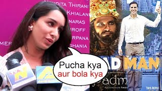 Shraddha Kapoor's DUMB Reply On Akshay Kumar Shifting Padman Release For Padmaavat